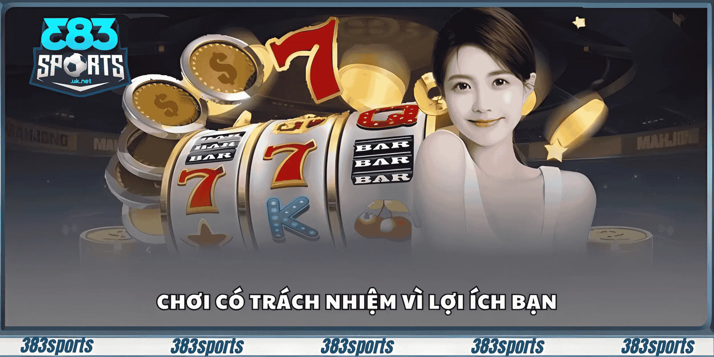 Chơi có trách nhiệm vì lợi ích bạn