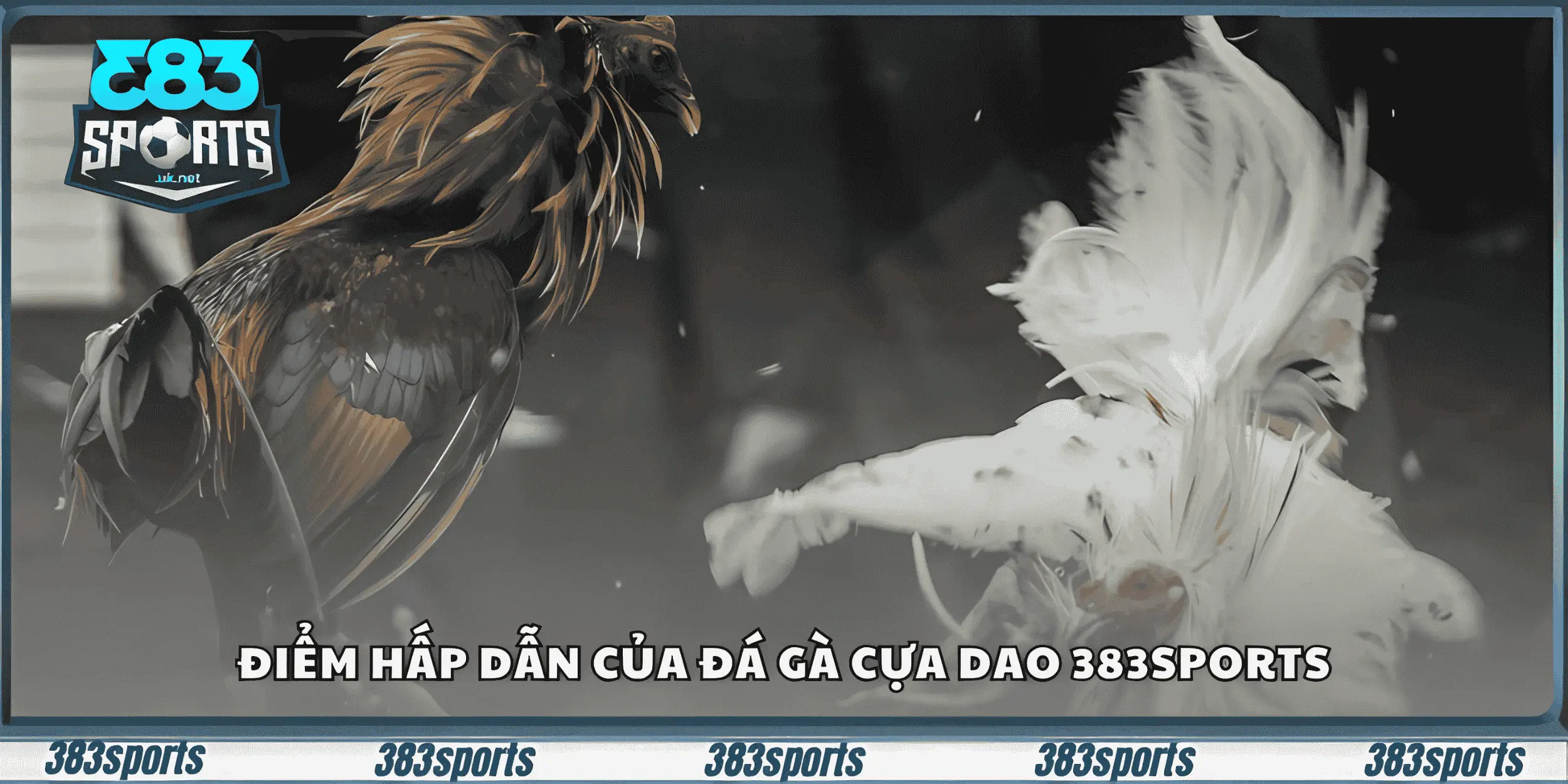 Điểm hấp dẫn của đá gà cựa dao 383sports