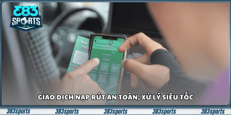 Giao dịch nạp rút an toàn, xử lý siêu tốc