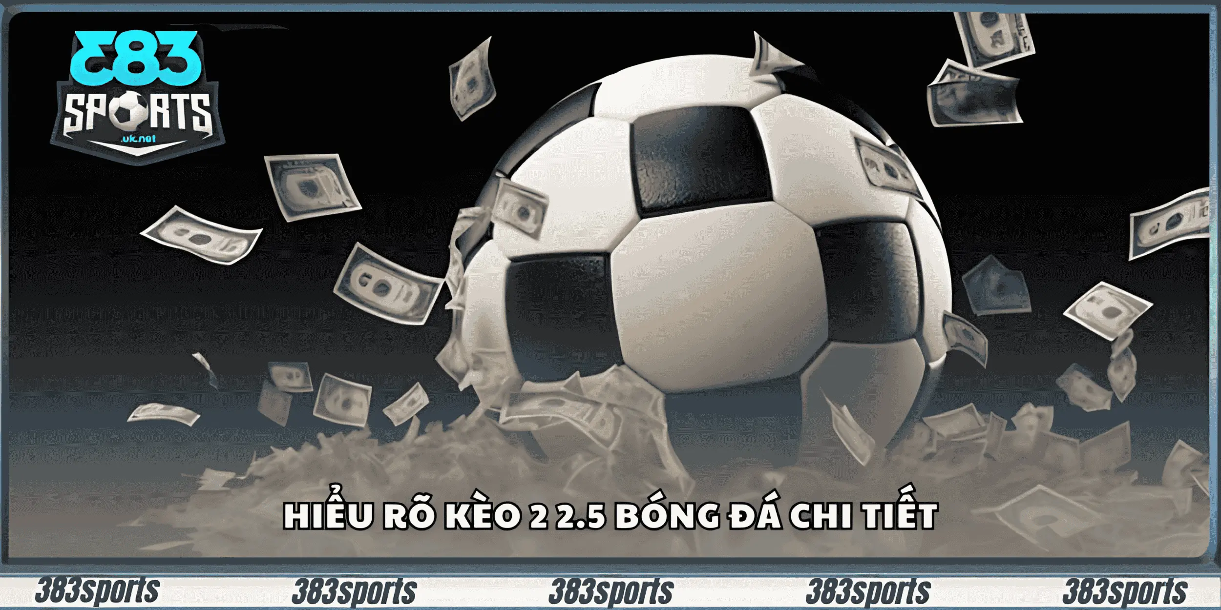 Hiểu rõ kèo 2 2.5 bóng đá chi tiết