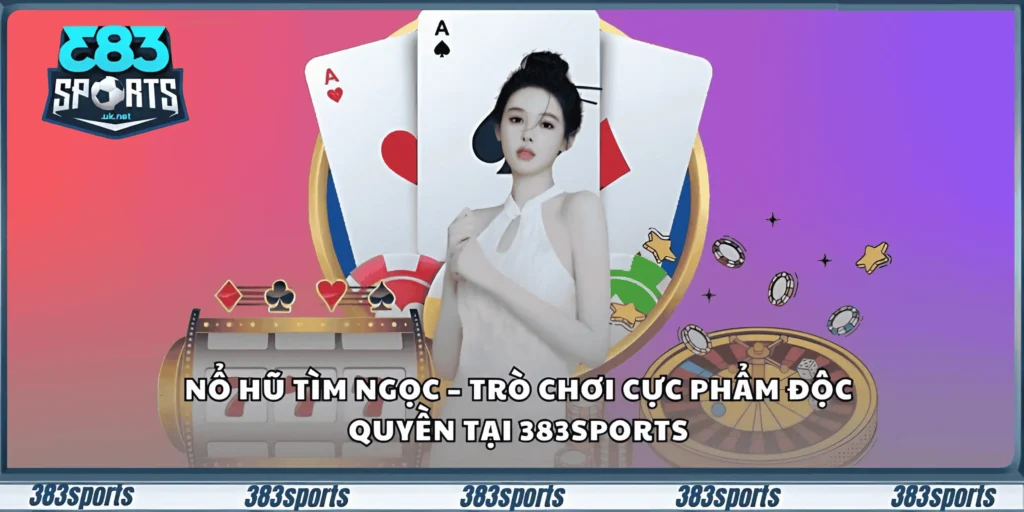 nổ hũ tìm ngọc