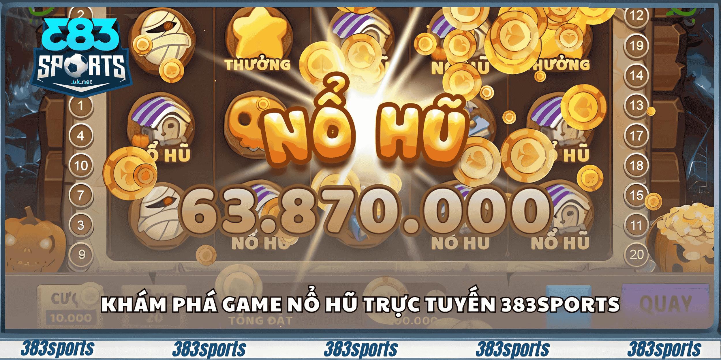 Khám phá game nổ hũ trực tuyến 383sports